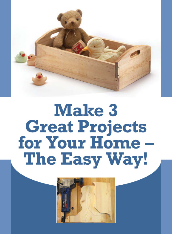 download 3 free easy woodworking projects for anyone!