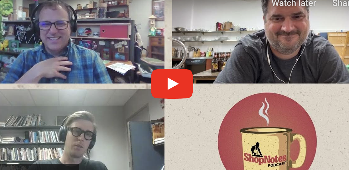 ShopNotes Podcast Episode 198 — It's a Fun Thing to Watch Sometimes