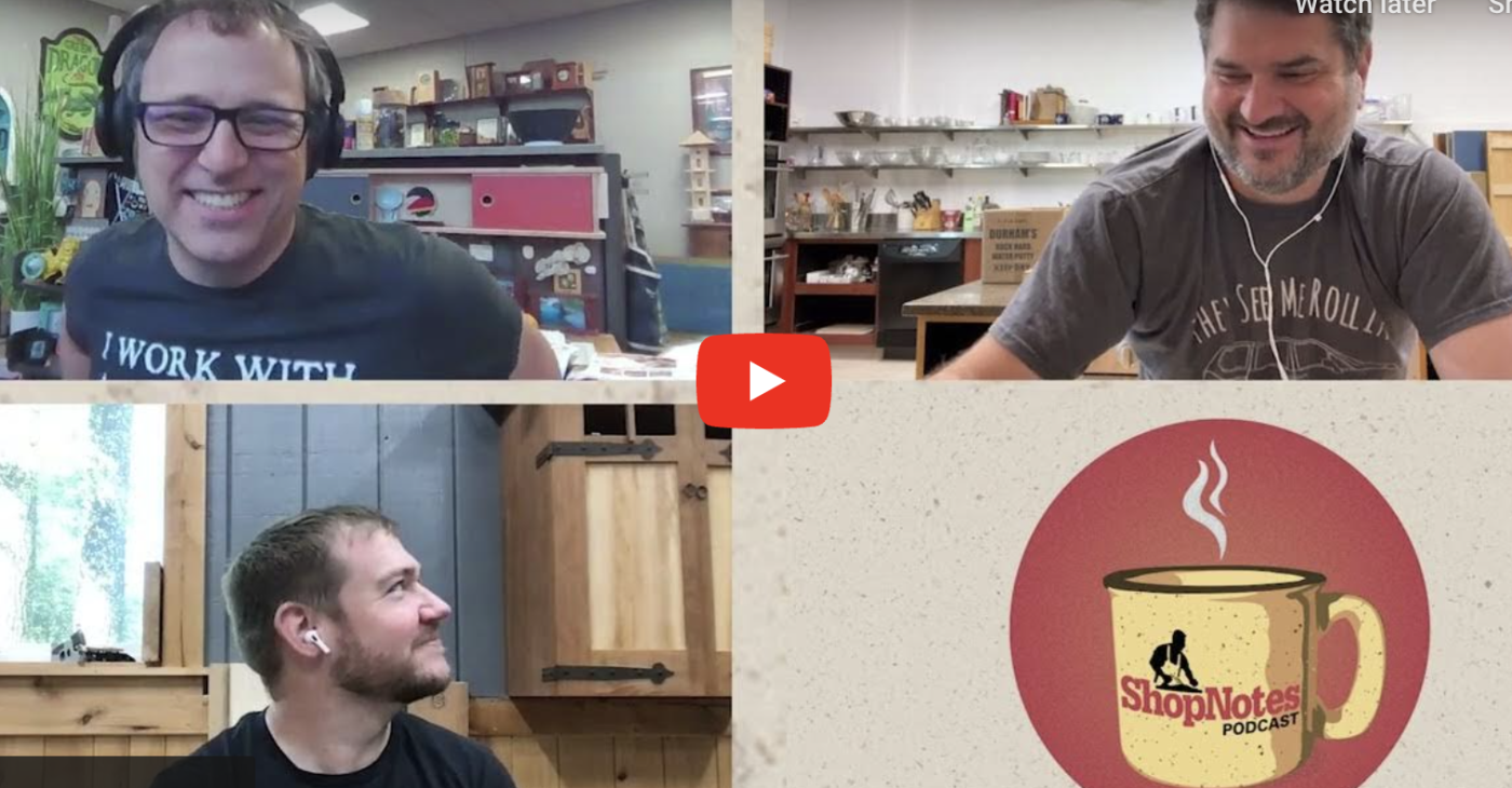 ShopNotes Podcast Episode 203 — The Family That Sands Together, Stands Together