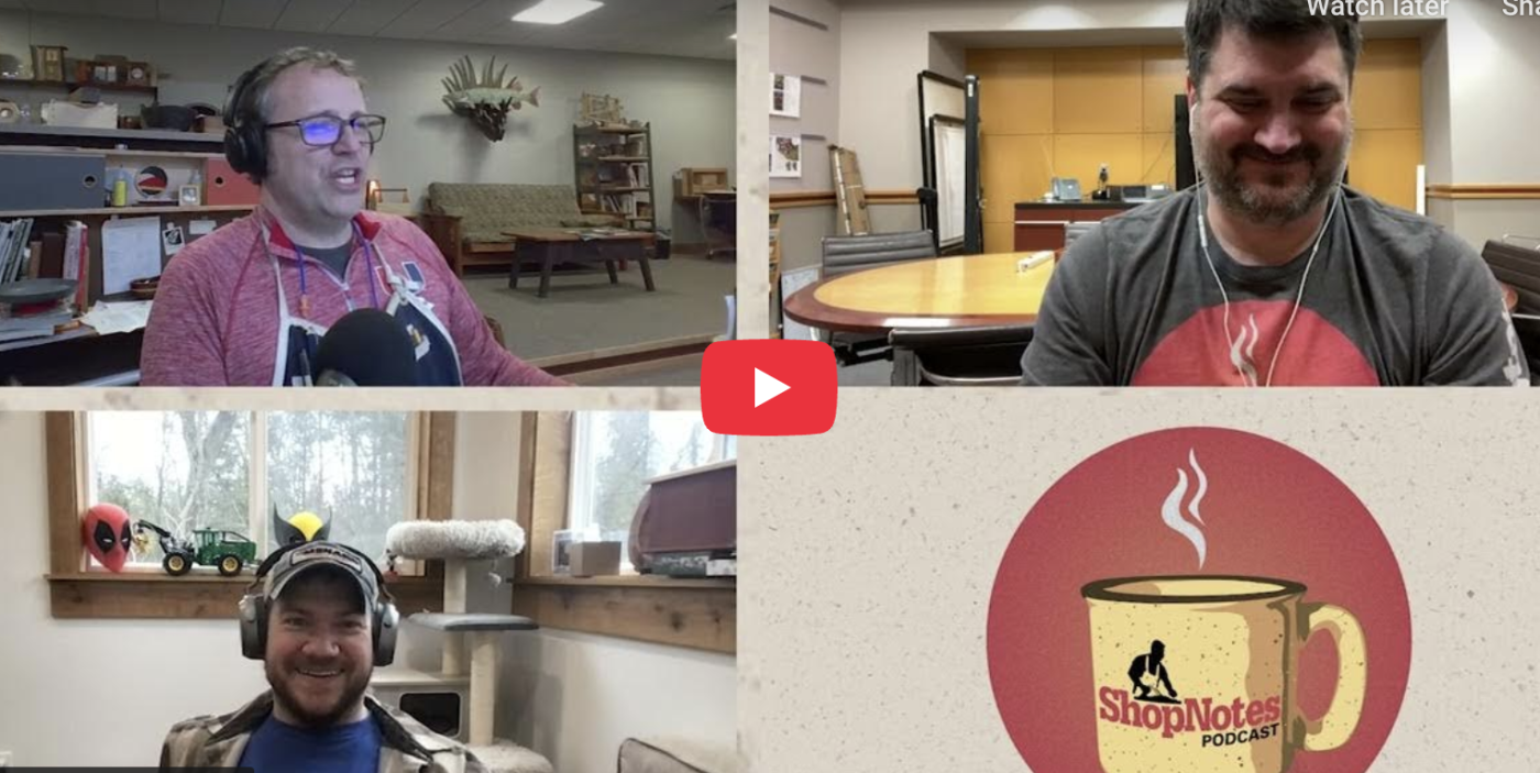 ShopNotes Podcast Episode 223 — Not Everybody's Gonna Get That One