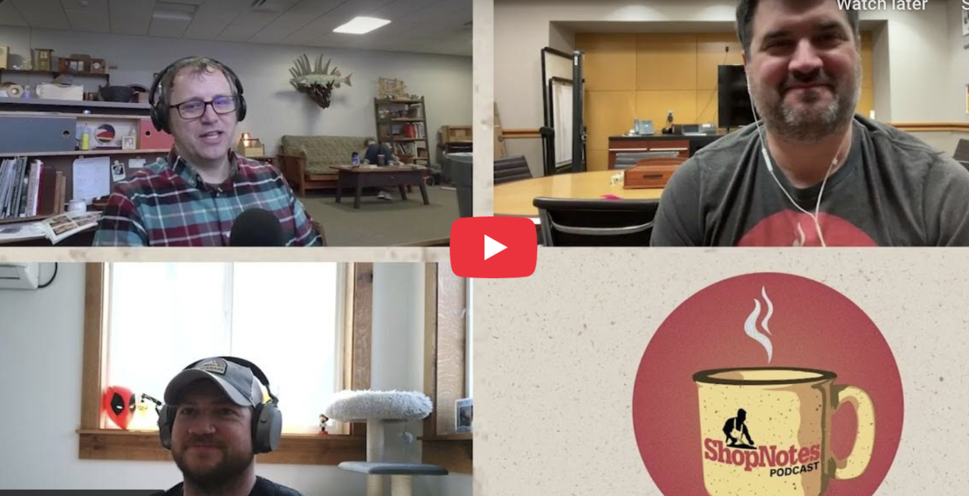 ShopNotes Podcast Episode 224 — Beyond the Amount of Putzing