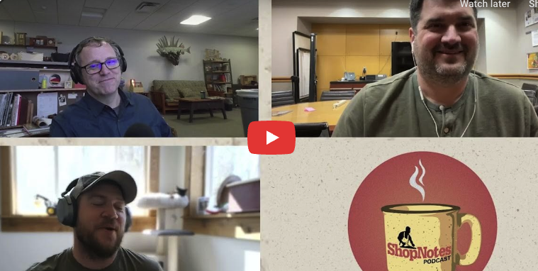 ShopNotes Podcast Episode 225 — See All the People