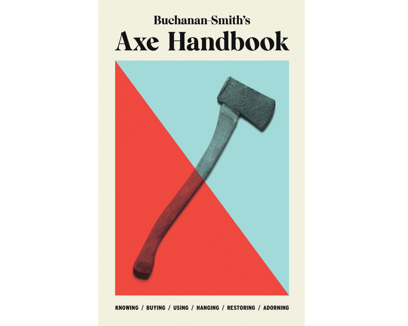 Buchanan-Smith's Axe Handbook