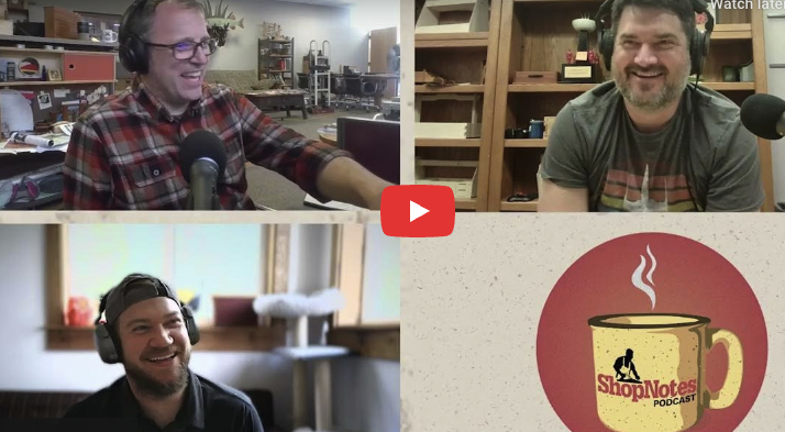 ShopNotes Podcast Episode 244 — Remember You Did Those Wrong?