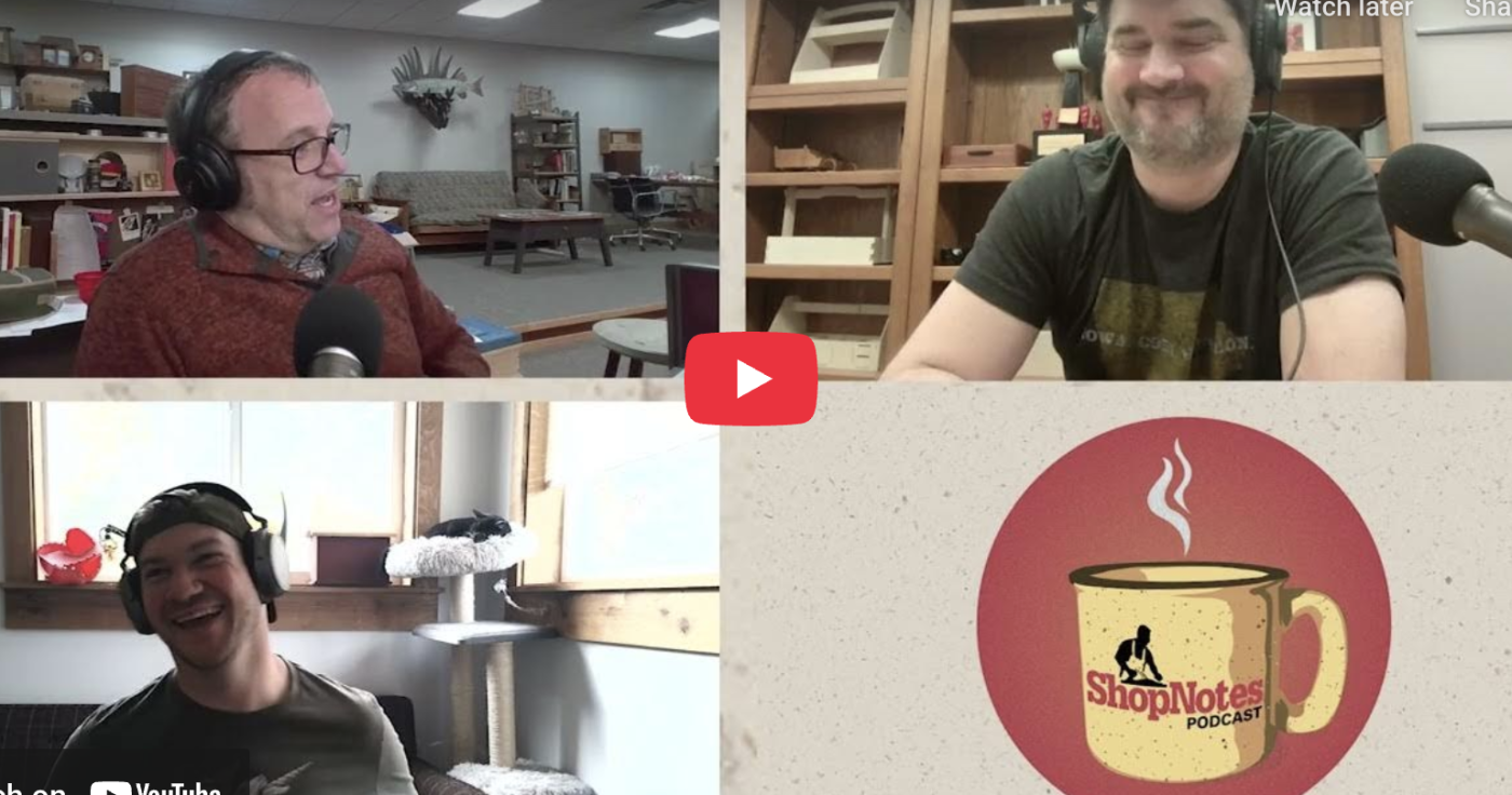 ShopNotes Podcast Episode 251 — A 250 Degree Fire