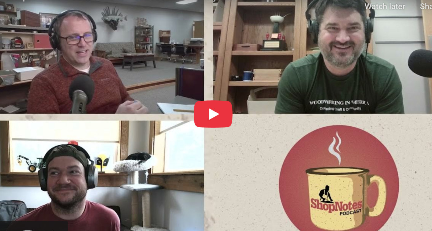 ShopNotes Podcast Episode 254 — How Brown Was My Lumber